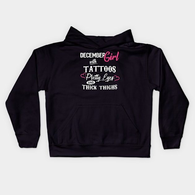 December Girl With Tattoos Pretty Eyes And Thick Thighs Kids Hoodie by Stick Figure103